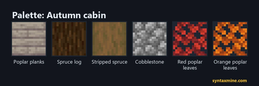 Autumn cabin palette: poplar planks, spruce log, stripped spruce, cobblestone, red and orange poplar leaves