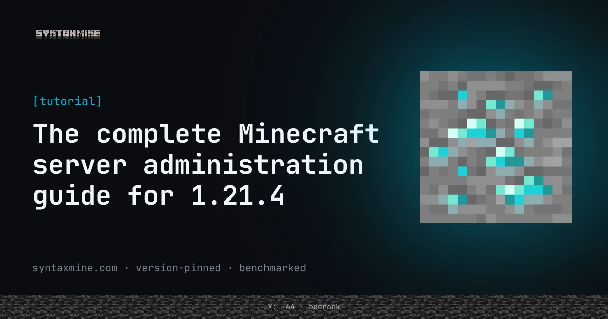 A complete Minecraft server administration overview from setup to maintenance