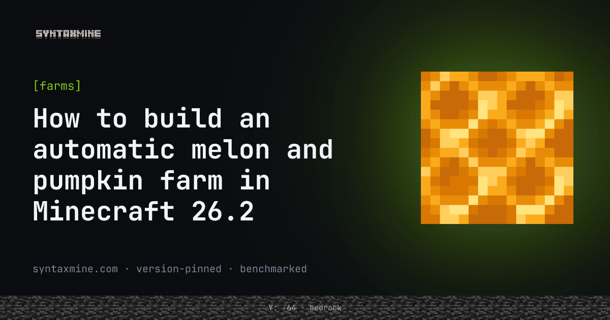 An automatic melon and pumpkin farm with observers and pistons breaking grown fruit into water channels